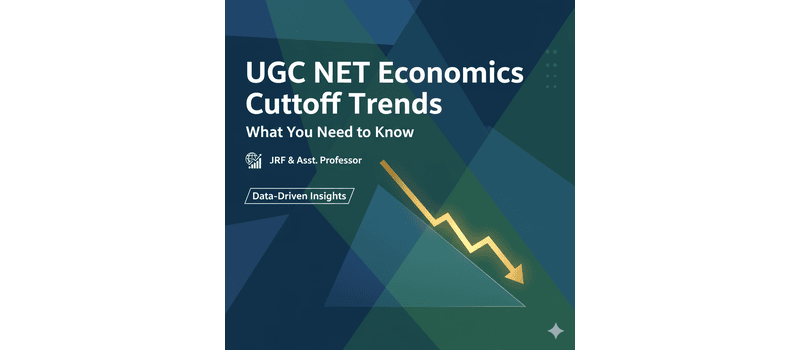 UGC NET Economics Cutoff 2025: Category-Wise Trends, Previous Year Marks & Analysis